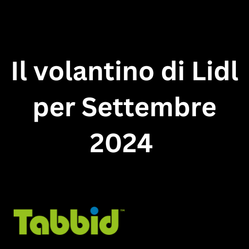 Scopri le Offerte di Lidl: Volantino Settembre 2024