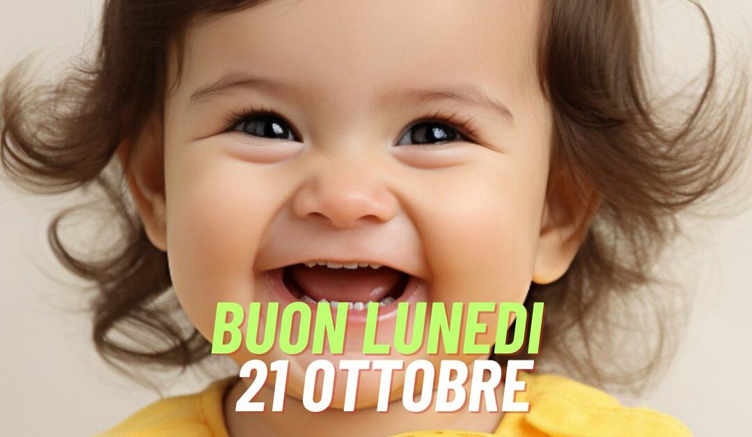 Buongiorno Buon Lunedì 21 Ottobre 2024: Nuovissime Frasi e Immagini da inviare agli amici e parenti