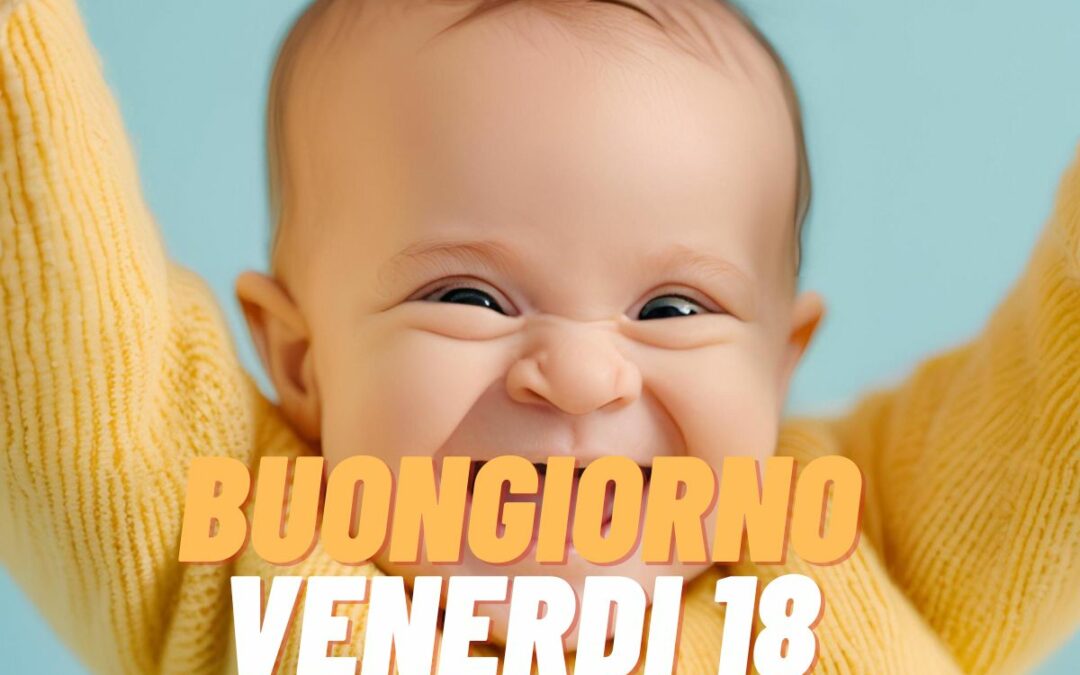 Imm e Frasi del Buongiorno Buon Venerdì 18 Ottobre 2024: nuovissime da condividere via whatsapp