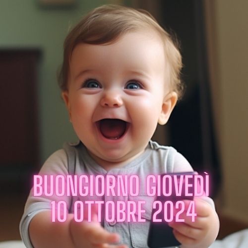 Immagini e Frasi Buongiorno e Buon Giovedì 10 Ottobre 2024