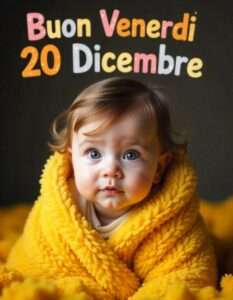 Buongiorno Venerdì 20 Dicembre 