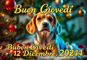 Buon Giovedì 12 Dicembre 